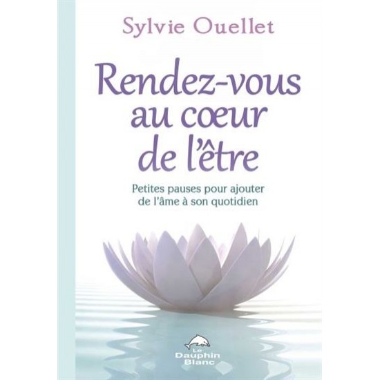 Rendez-vous au Coeur de l'être De Sylvie Ouellet